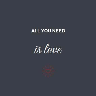 All you need is love